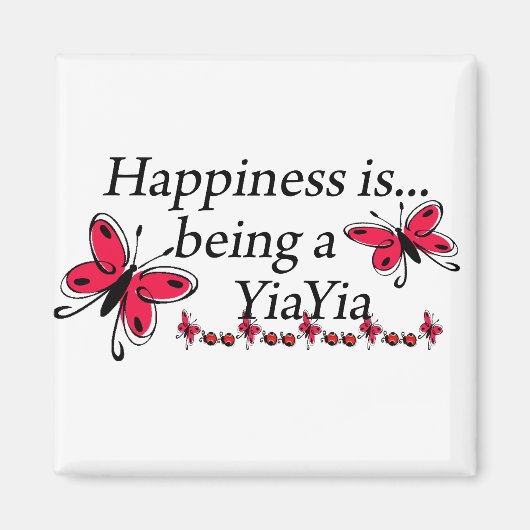 Glück ist ein YiaYia BUTTERFLY Magnet (Vorne)