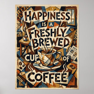 Glück ist eine frisch gebrüht Tasse Kaffee Poster
