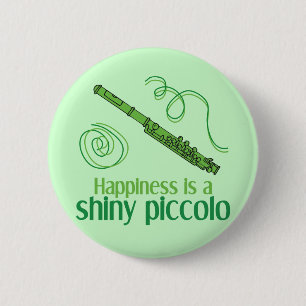 Glück ist eine glänzende Piccoloflöte Button