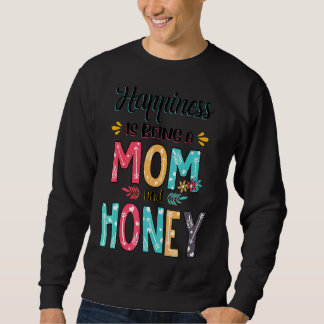 Glück ist eine Mama, und die Mutter von Honig und Sweatshirt