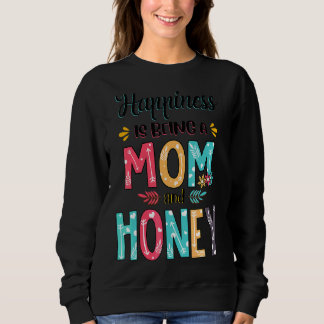 Glück ist eine Mama, und die Mutter von Honig und Sweatshirt