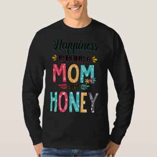 Glück ist eine Mama, und die Mutter von Honig und T-Shirt
