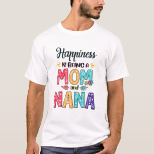 Glück ist eine Mama und die Mutter von Nana Floral T-Shirt