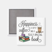 Glück ist eine Tasse Kaffee und ein Phantastisches Magnet (Vorderseite/Rückseite)