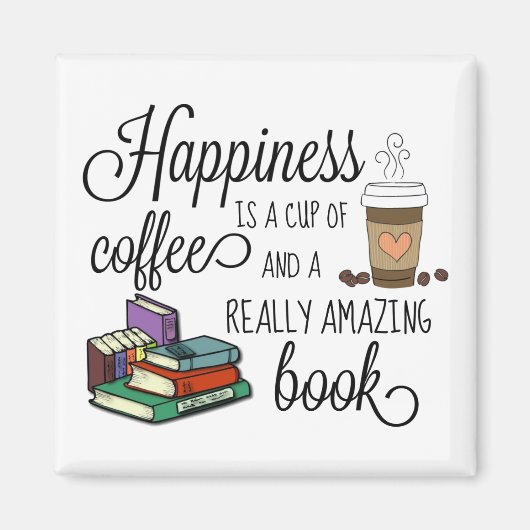 Glück ist eine Tasse Kaffee und ein Phantastisches Magnet (Vorne)