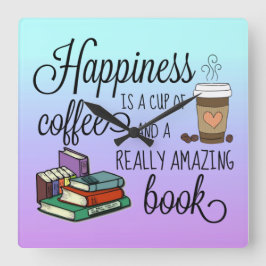 Glück ist eine Tasse Kaffee und ein Phantastisches Quadratische Wanduhr