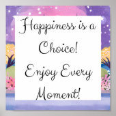 Glück ist eine Wahl! Jeden Moment genießen Poster (Vorne)