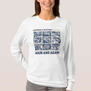 Glück ist FRIENDS™ immer wieder zu schauen T-Shirt