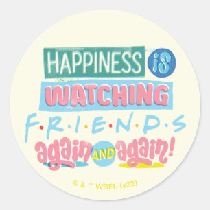 Glück ist FRIENDS™ wieder und wieder zu schauen Runder Aufkleber