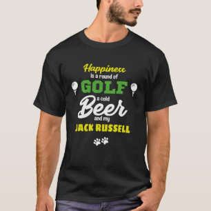Glück ist Golf Beer und mein Jack Russell T-Shirt