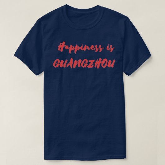 Glück ist Guangzhou T-Shirt (Design vorne)