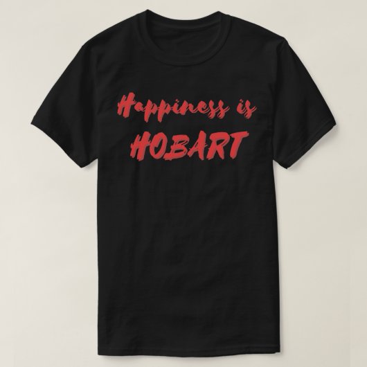 Glück ist Hobart T-Shirt (Design vorne)