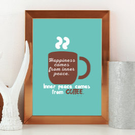 Glück ist Kaffee lustiges Zitat Word Kunst Poster