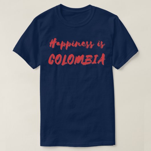 Glück ist Kolumbien T-Shirt (Design vorne)