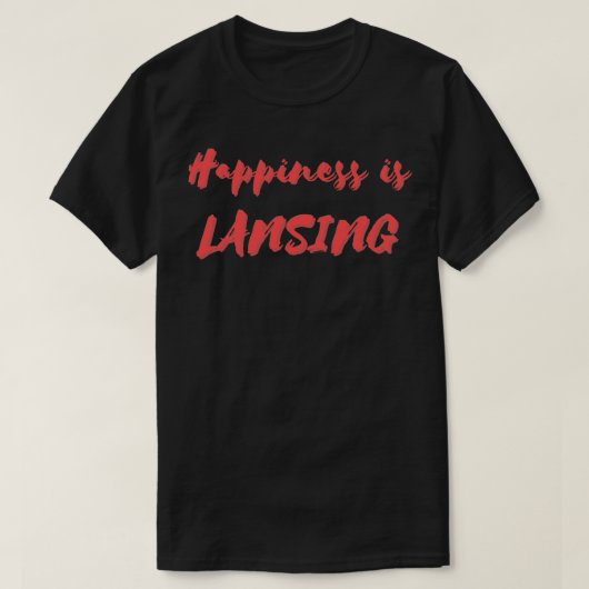 Glück ist Lansing T-Shirt (Design vorne)