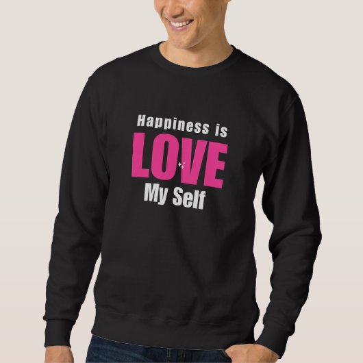 Glück Ist Liebe Mich Selbst Sweatshirt (Vorderseite)