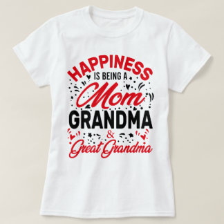 Glück ist, Mama, Oma und Ur-Oma zu sein T-Shirt