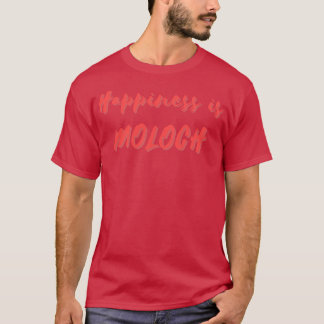 Glück ist Moloch 1 T-Shirt