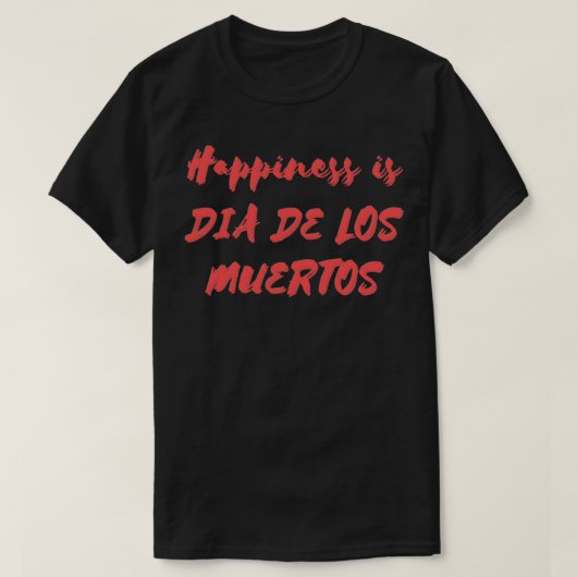 Glück ist Muertos T-Shirt (Design vorne)