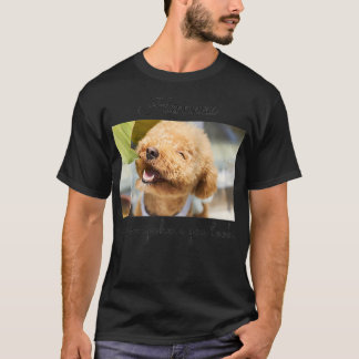 Glück ist überall, wo man hinsieht T-Shirt
