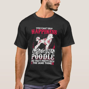 Glück kann man nicht kaufen, aber man kann Poodle  T-Shirt
