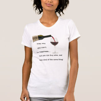 Glück kann man nicht kaufen, aber Wein T-Shirt