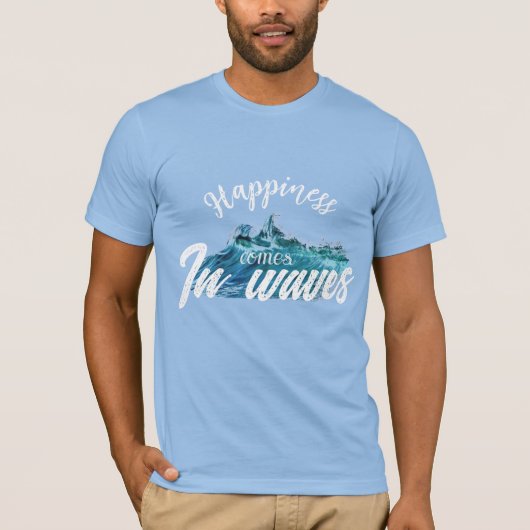 Glück kommt in Wellen T - Shirt (Vorderseite)