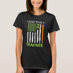 Glück, Lehrerin für Physik zu sein St Patric T-Shirt