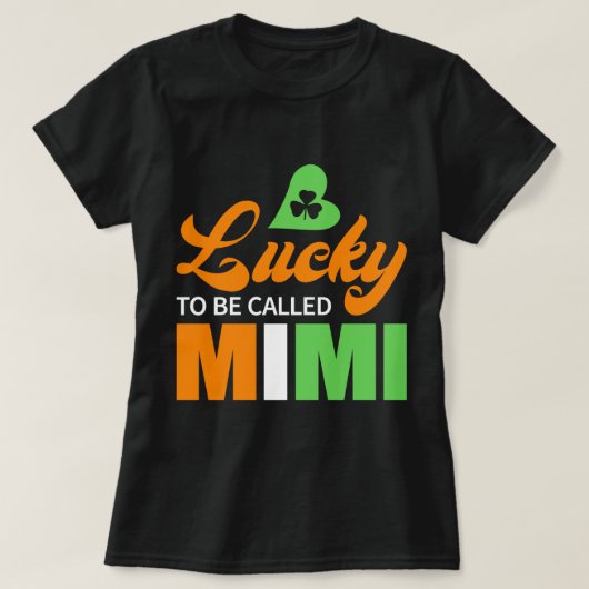 Glück, Mimi St Patricks Day genannt zu werden T-Shirt (Design vorne)