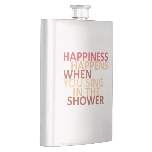 Glück passiert, wenn man in der Dusche singt Flachmann (Rechts)