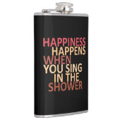 Glück passiert, wenn man in der Dusche singt Flachmann (Rechts)