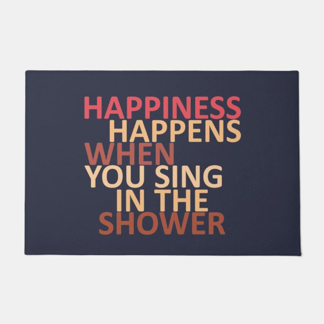 Glück passiert, wenn man in der Dusche singt Fußmatte (Vorderseite)
