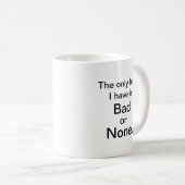 Glück? Schlecht oder gar nicht, alles, was ich got Kaffeetasse (VorderseiteRechts)