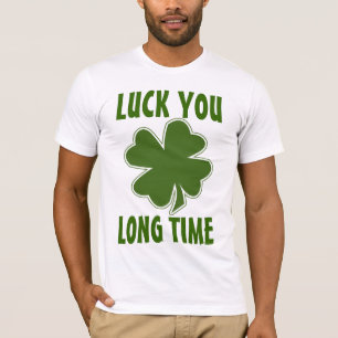 Glück Sie lange Zeit T-Shirt