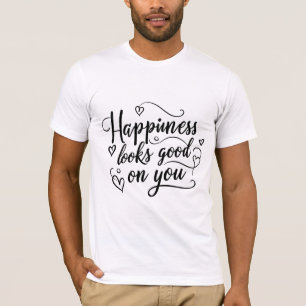 Glück sieht gut aus T-Shirt