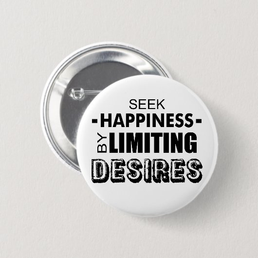 Glück suchen, indem man Wünsche begrenzt Button (Vorne & Hinten)