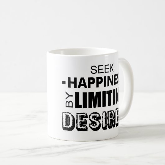 Glück suchen, indem man Wünsche begrenzt Kaffeetasse (VorderseiteRechts)