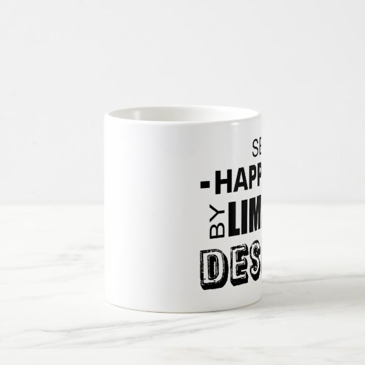 Glück suchen, indem man Wünsche begrenzt Kaffeetasse (Mittel)