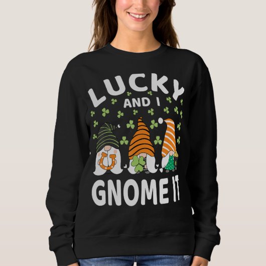 Glück und ich werde es St Patrick's Day Gnomes iri Sweatshirt (Vorderseite)