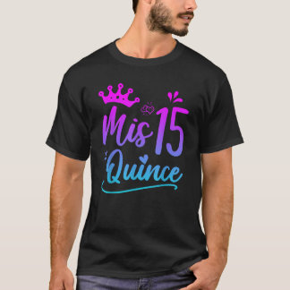Glücklich 15. Geburtstag Shirt Mis Quince 15 Quinc
