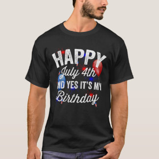 Glücklich 4. Juli und ja, es ist mein Geburtstag u T-Shirt