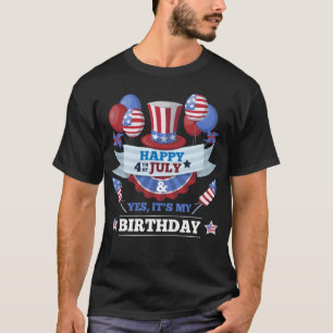 Glücklich am 4. Juli und ja ist es mein Geburtsta T-Shirt