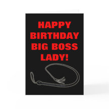 GLÜCKLICH GEBURTSTAG GROSSE BOSS LADY!