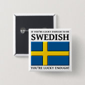 Glücklich genug schwedisches Knopf-Abzeichen sein Button (Vorne & Hinten)