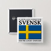 Glücklich genug, um Svensk Swedish Button Abzeiche (Vorne & Hinten)