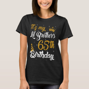 Glücklich ist es der 65. Geburtstag von My Lil Bro T-Shirt