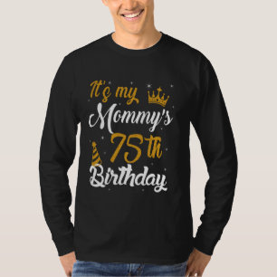 Glücklich ist es der 75. Geburtstag meiner Mama 19 T-Shirt