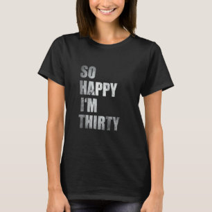 Glücklich Naughty Joke Sarcastic Sarcasm So glückl T-Shirt