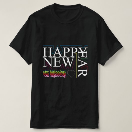 GLÜCKLICH NEUE BEGINNUNGEN T-Shirt (Design vorne)
