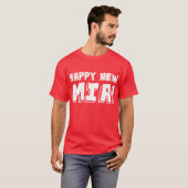 GLÜCKLICH NEUE MIA! T-Shirt (Vorne ganz)